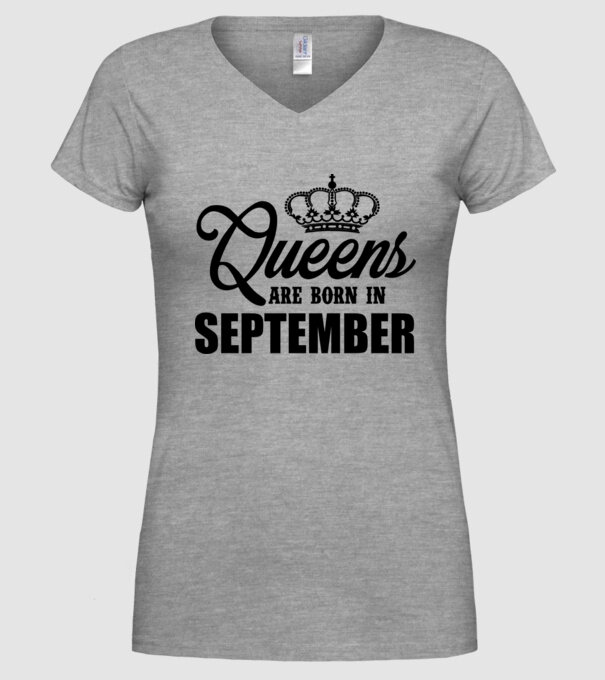 Queens are born in September model gri pe tricou