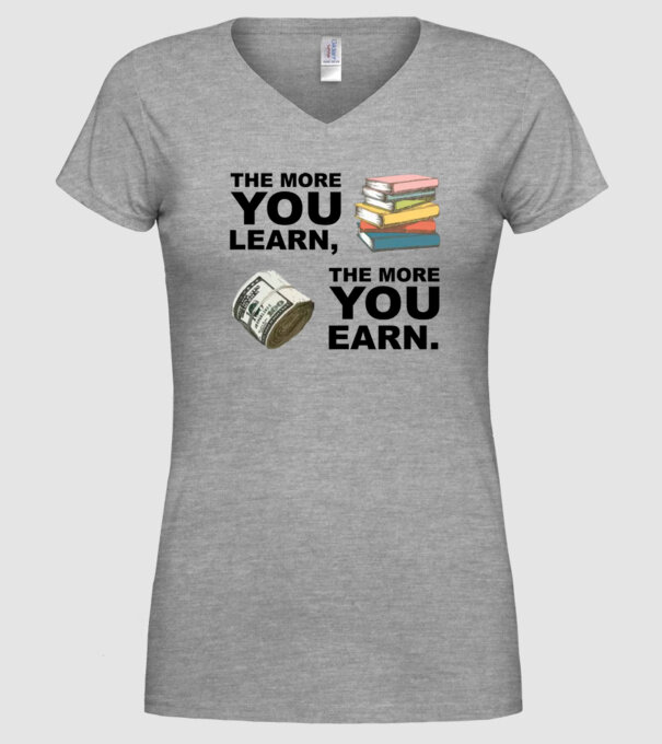 The more you learn the more you earn model gri pe tricou