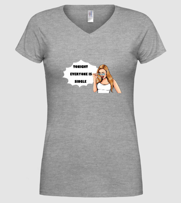 Tonight everyone is single model gri pe tricou