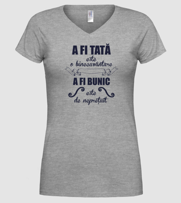 a fi tată este o binecuvântare, a fi bunic este de neprețuit model gri pe tricou