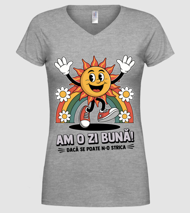 Am o zi bună! model gri pe tricou