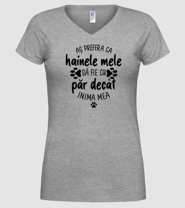 Aș prefera ca hainele mele să fie cu păr decât inima mea model gri pe tricou