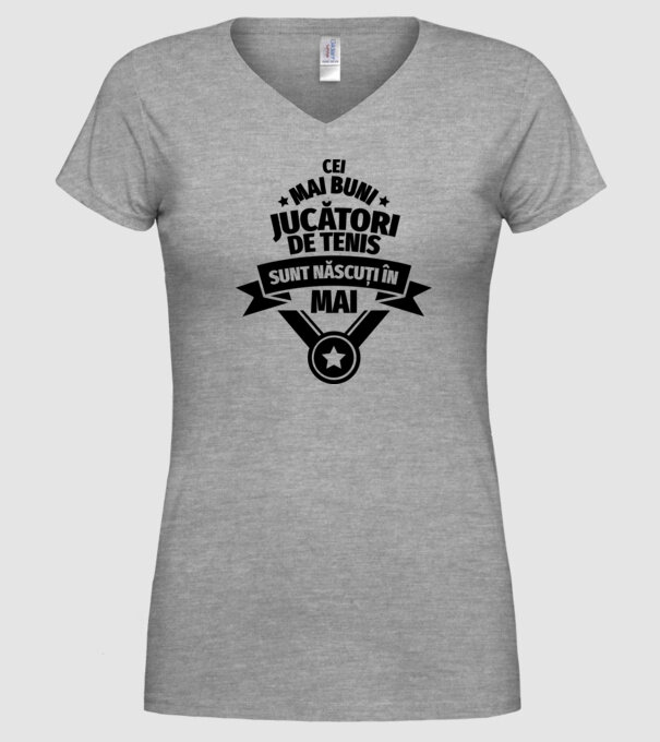 Cei mai buni jucători de tenis sunt născuți în Mai model gri pe tricou