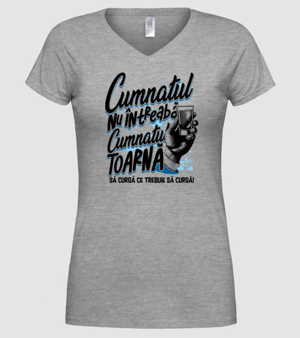 Cumnatul nu întreabă, cumnatul toarnă. Să curgă ce trebuie să curgă! model gri pe tricou