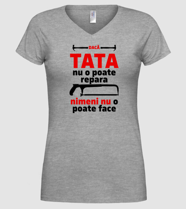 Dacă Tata nu o poate repara, nimeni nu o poate face model gri pe tricou