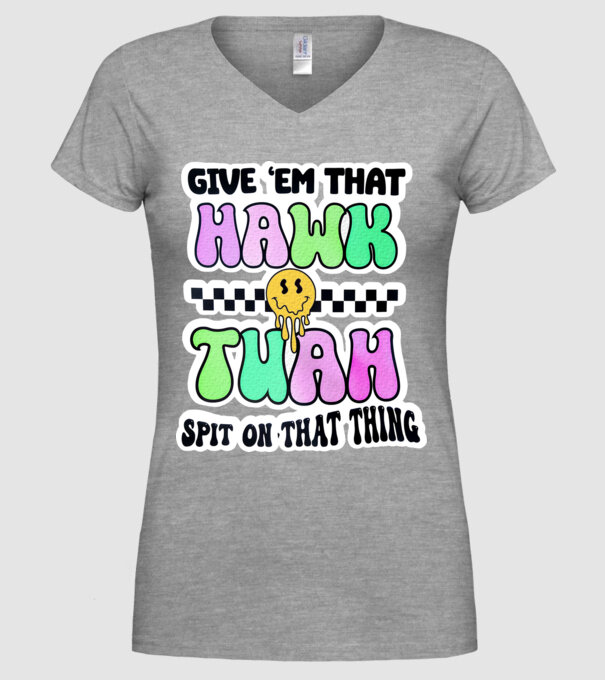 Give 'em that hawk tuah hippie trip model gri pe tricou