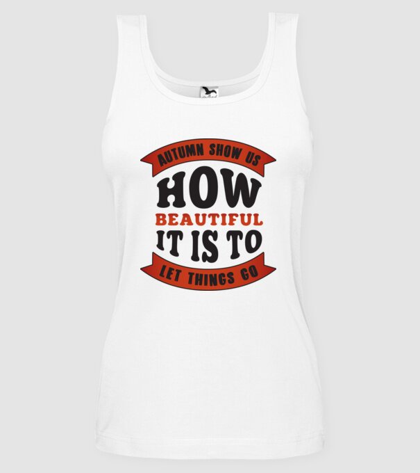 Autumn show us how beautiful it is model alb pe tricou