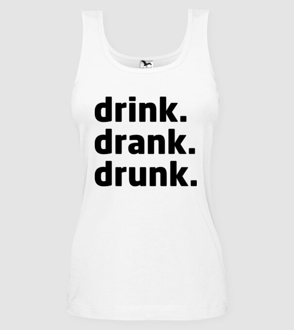 drink drank drunk model alb pe tricou