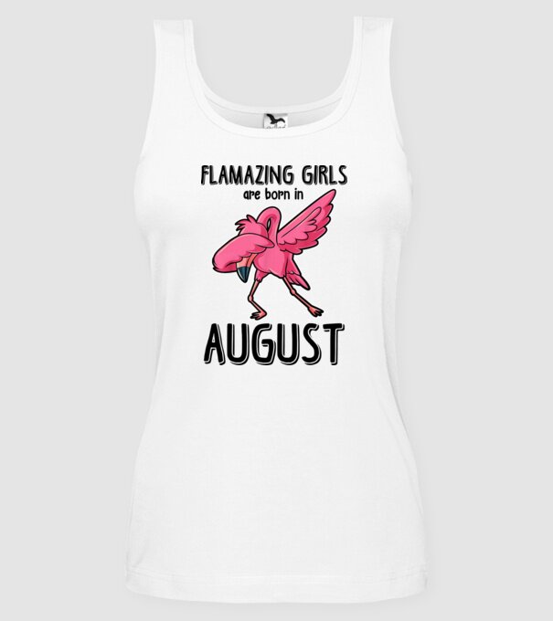 Flamazing girls are born in august black model alb pe tricou