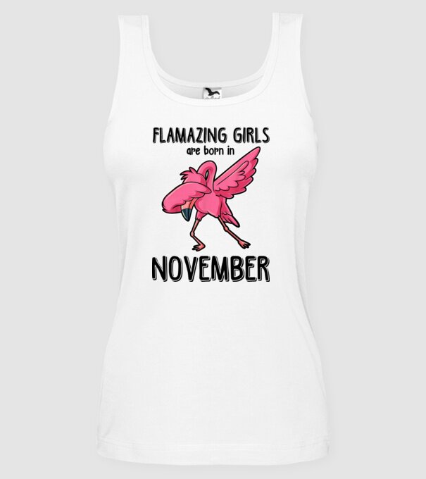 Flamazing girls are born in november black model alb pe tricou