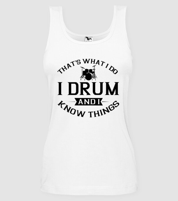 I drum I drink and I know things model alb pe tricou