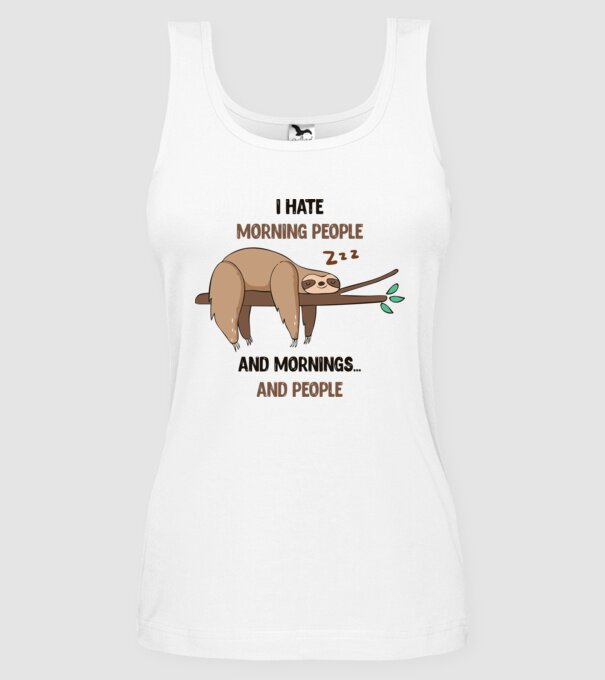 I Hate morning people and mornings and people leneș model alb pe tricou