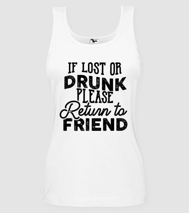 IF LOST OR DRUNK model alb pe tricou
