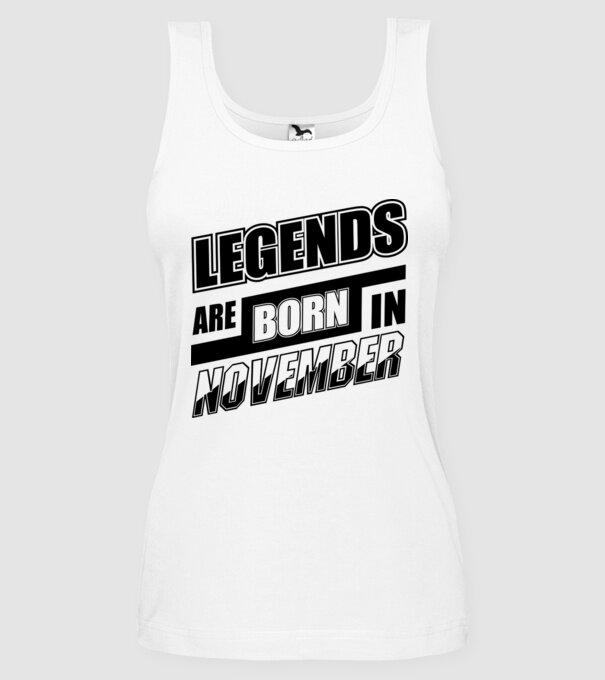Legends are born in November model alb pe tricou