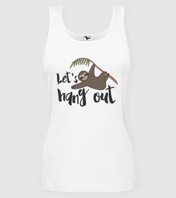 'Let''s hang out sloth' model alb pe tricou