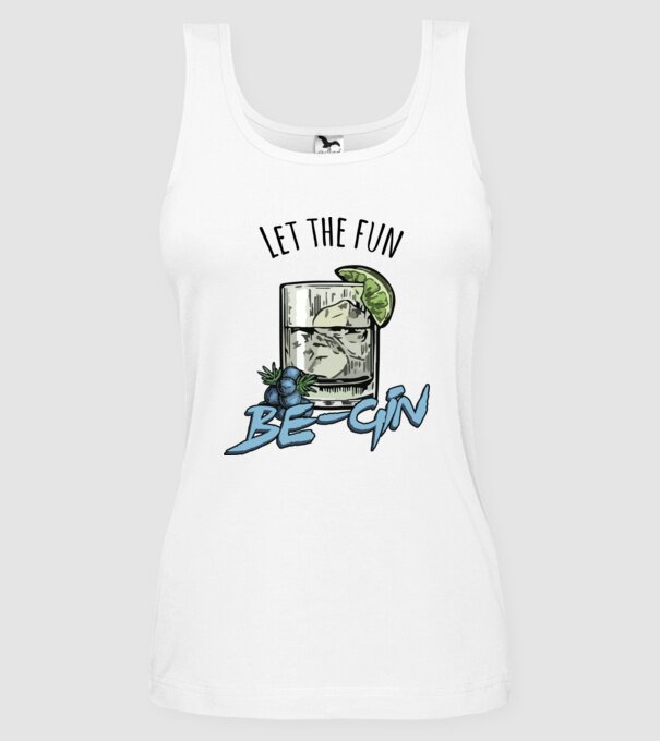 Let the fun be gin model alb pe tricou
