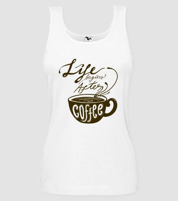 Life begins after coffee model alb pe tricou