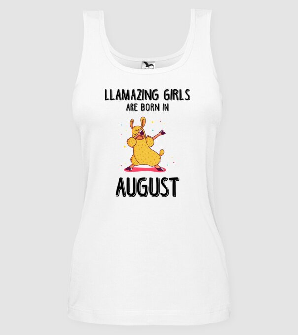 Llamazing girls are born in august black model alb pe tricou