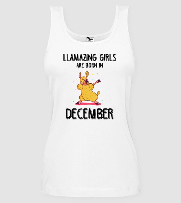 Llamazing girls are born in december black model alb pe tricou