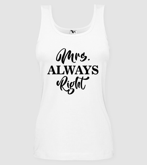 Mrs always right model alb pe tricou