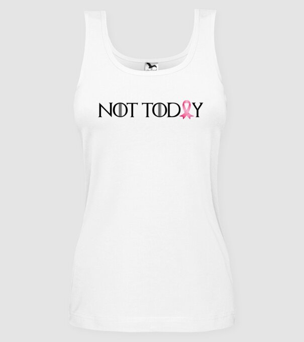 Not today model alb pe tricou