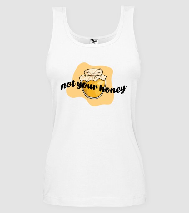 Not your honey model alb pe tricou