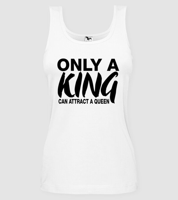 Only a King model alb pe tricou