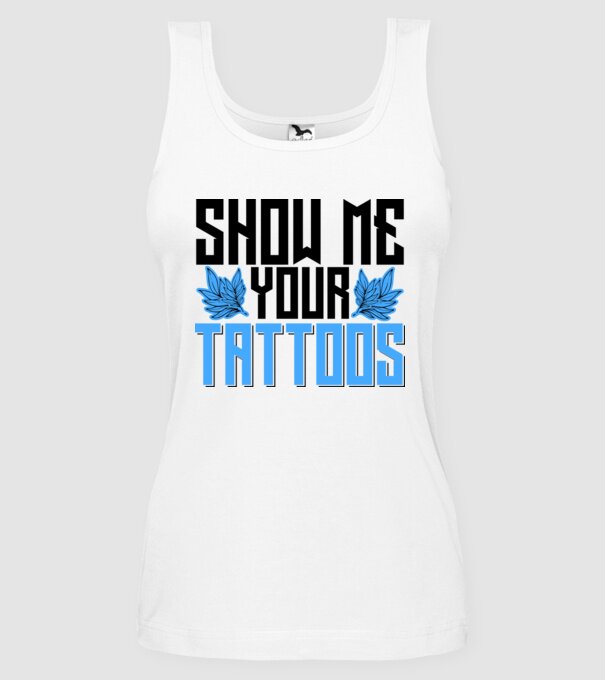 Show me your tattoos model alb pe tricou