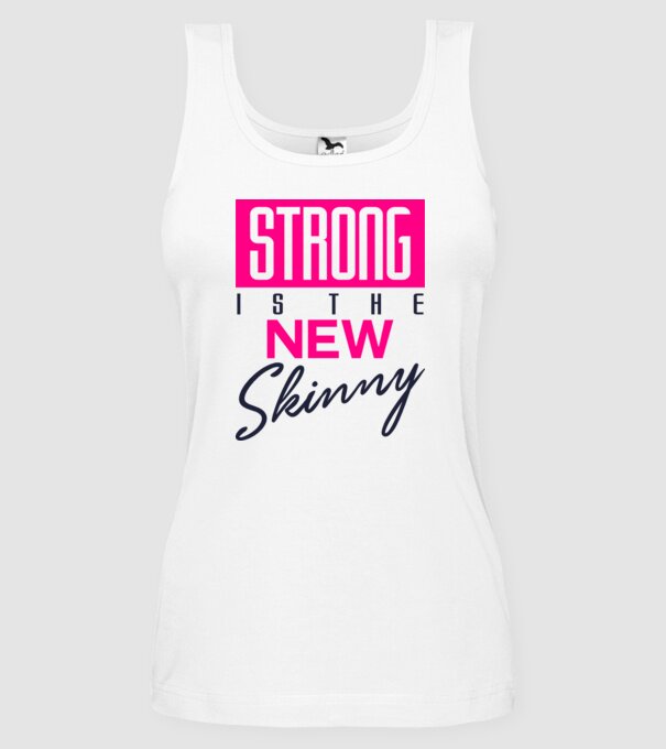 Strong is the new skinny model alb pe tricou