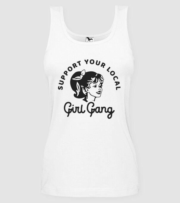 Support your local girl gang pe fond alb -01 model alb pe tricou
