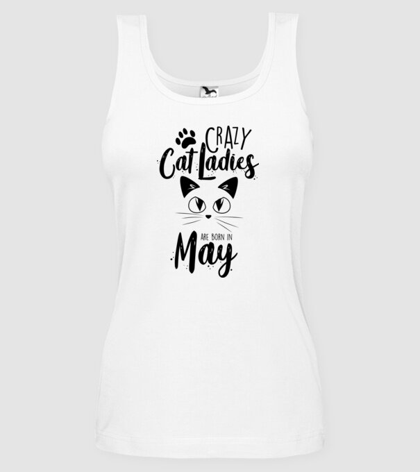 Crazy Cat Ladies are born in May model alb pe tricou