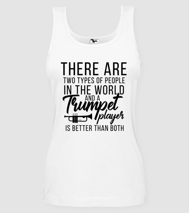 There are two types of people...trumpet model alb pe tricou