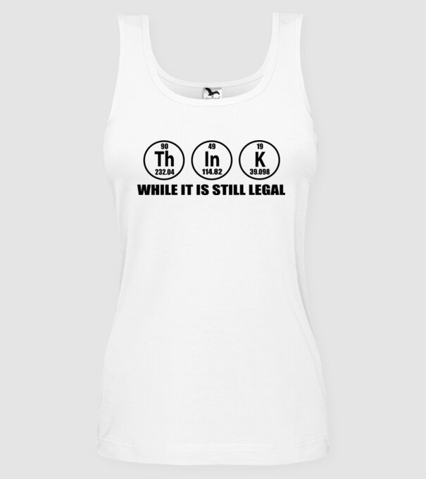 Think while it is still legal model alb pe tricou