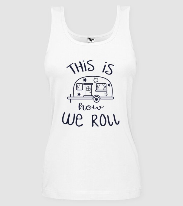This is how we roll model alb pe tricou