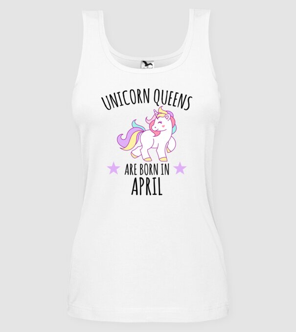 Unicorn queens are born in - April model alb pe tricou