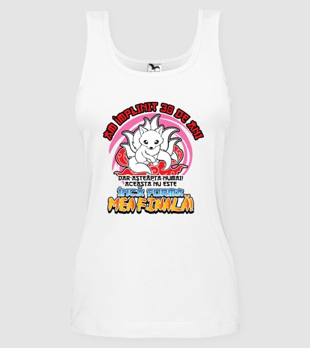 Am împlinit 30 de ani - Dar așteaptă numai! Aceasta nu este încă forma mea finală! model alb pe tricou