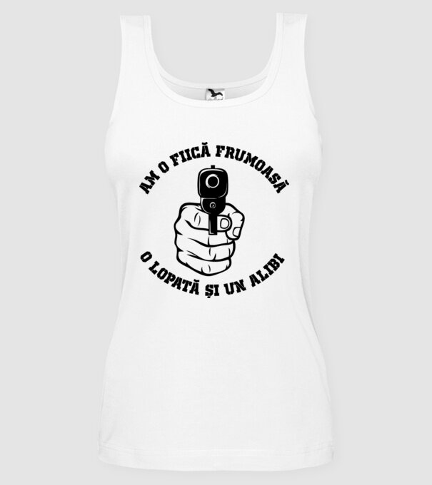 Am o fiică frumoasă, o lopată și un alibi model alb pe tricou