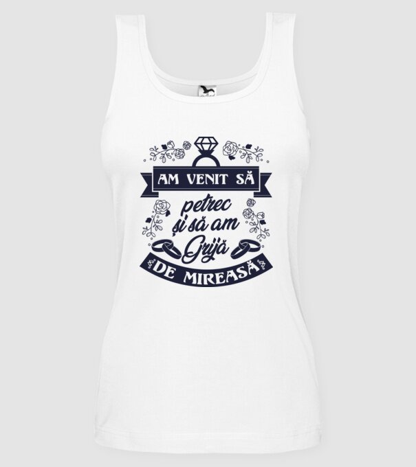 am venit să petrec și să am grijă de mireasă model alb pe tricou