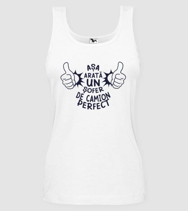 Așa arată un ȘOFER DE CAMION perfect model alb pe tricou
