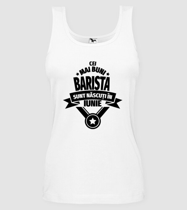 Cei mai buni barista sunt născuți în iunie model alb pe tricou
