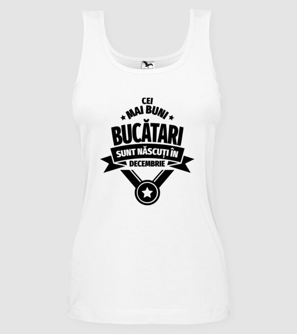 Cei mai buni bucătari sunt născuți în Decembrie model alb pe tricou