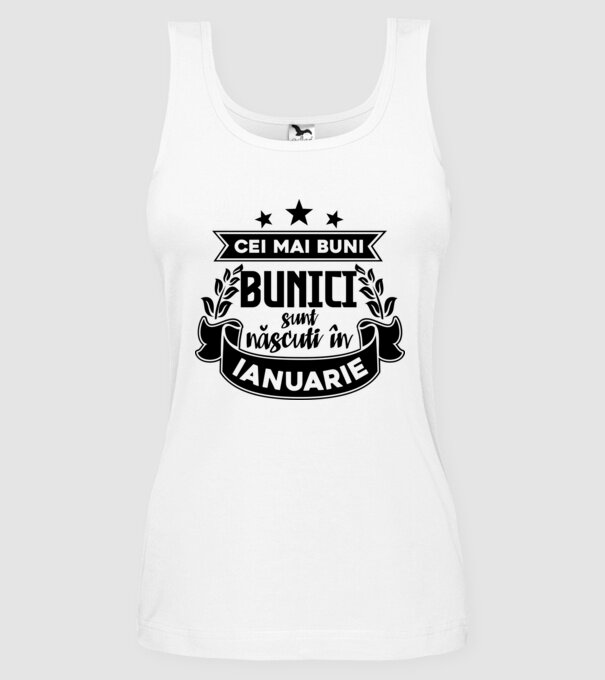 Cei mai BUNI BUNICI sunt născuți în ianuarie model alb pe tricou