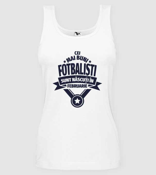 Cei mai buni fotbaliști sunt născuți în Februarie model alb pe tricou