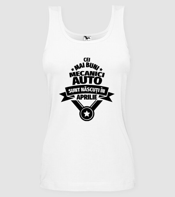 Cei mai buni mecanici auto sunt născuți în Aprilie model alb pe tricou