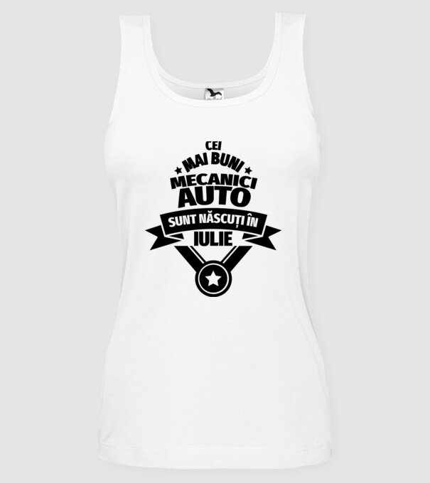 Cei mai buni mecanici auto sunt născuți în Iulie model alb pe tricou