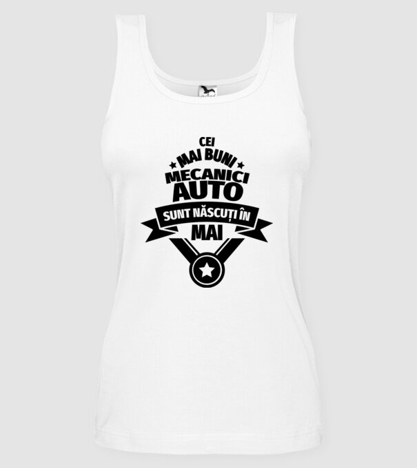 Cei mai buni mecanici auto sunt născuți în Mai model alb pe tricou