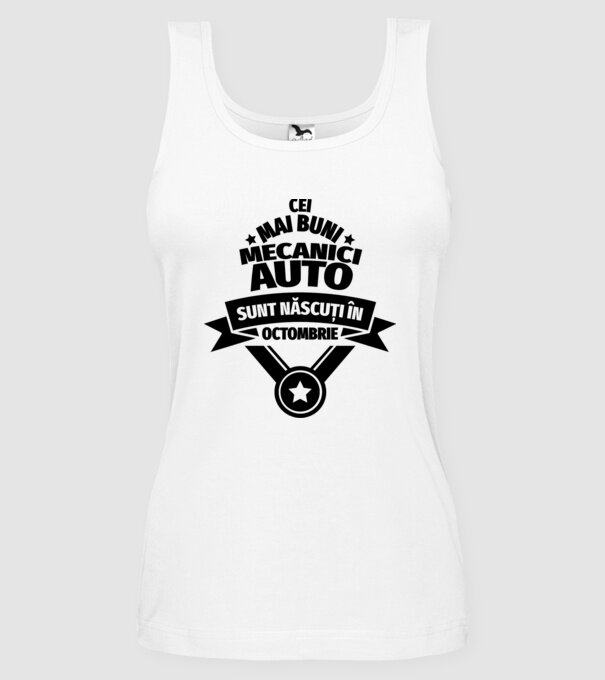 Cei mai buni mecanici auto sunt născuți în Octombrie model alb pe tricou