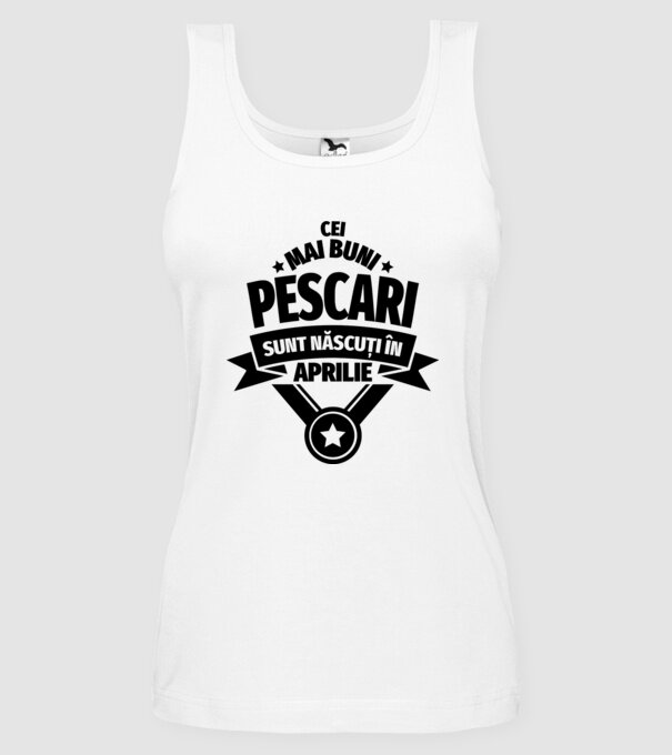 Cei mai buni pescari sunt născuți în aprilie model alb pe tricou