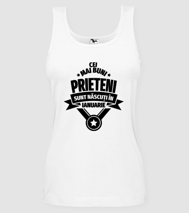 Cei mai buni prieteni sunt născuți în ianuarie model alb pe tricou