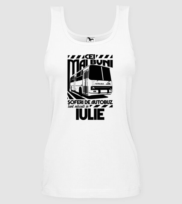 Cei mai buni șoferi de autobuz sunt născuți în Iulie model alb pe tricou